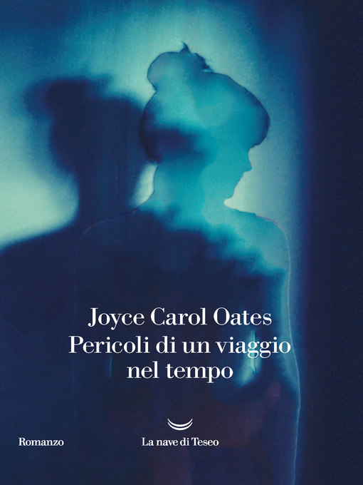 Title details for Pericoli di un viaggio nel tempo by Joyce Carol Oates - Available